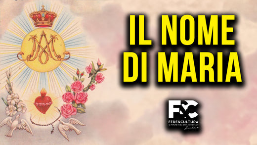 Il Santissimo Nome di Maria – Fede & Cultura