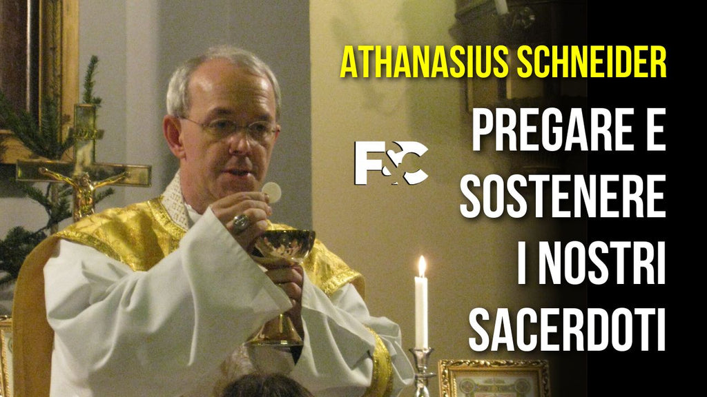 Athanasius Schneider: "Vicini ai nostri sacerdoti"