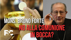 Mons. Bruno Forte: "NO alla Comunione in bocca"
