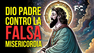 Dio è contro la falsa misericordia