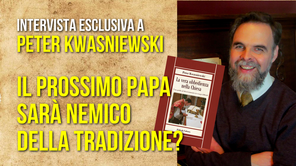 "Ecco come sarà il prossimo Papa" - Peter Kwasniewski