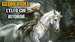 175. Glorfindel, l'elfo che ritorna