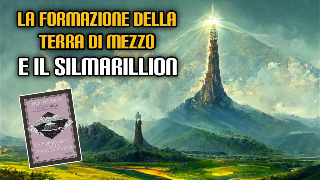178. La Formazione della Terra di Mezzo e il Silmarillion