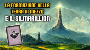 178. La Formazione della Terra di Mezzo e il Silmarillion