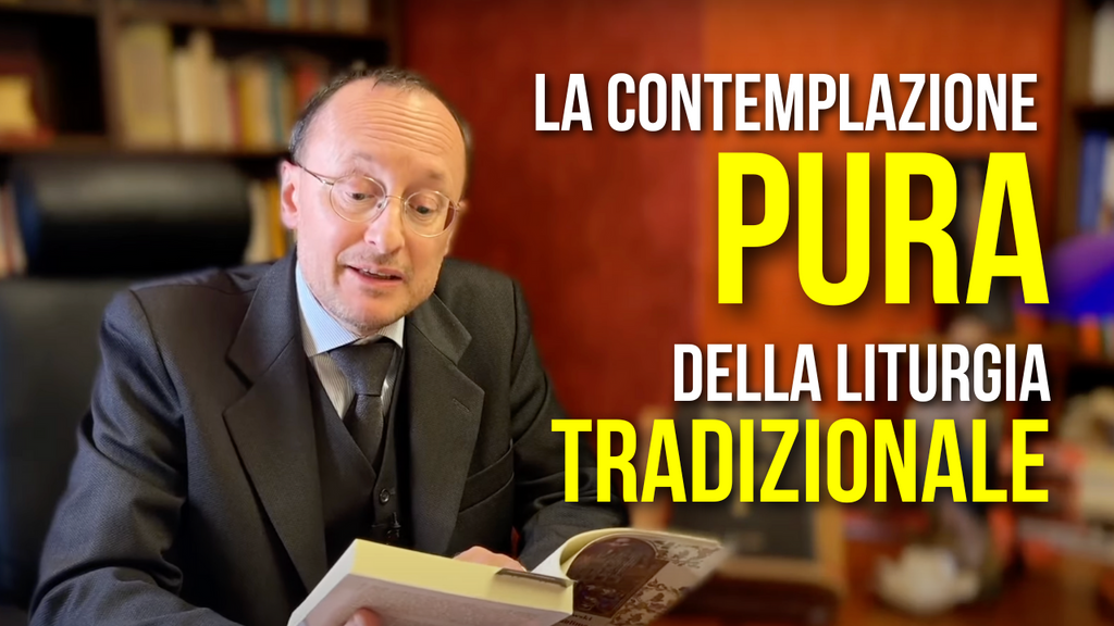 La Pura Contemplazione della Liturgia Tradizionale