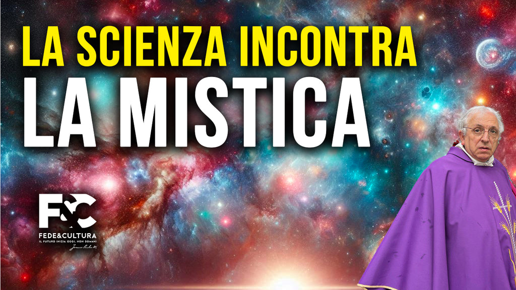 La Scienza incontra la Mistica