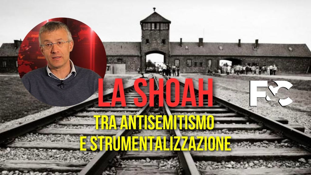 La Shoah: tra antisemitismo e strumentalizzazione