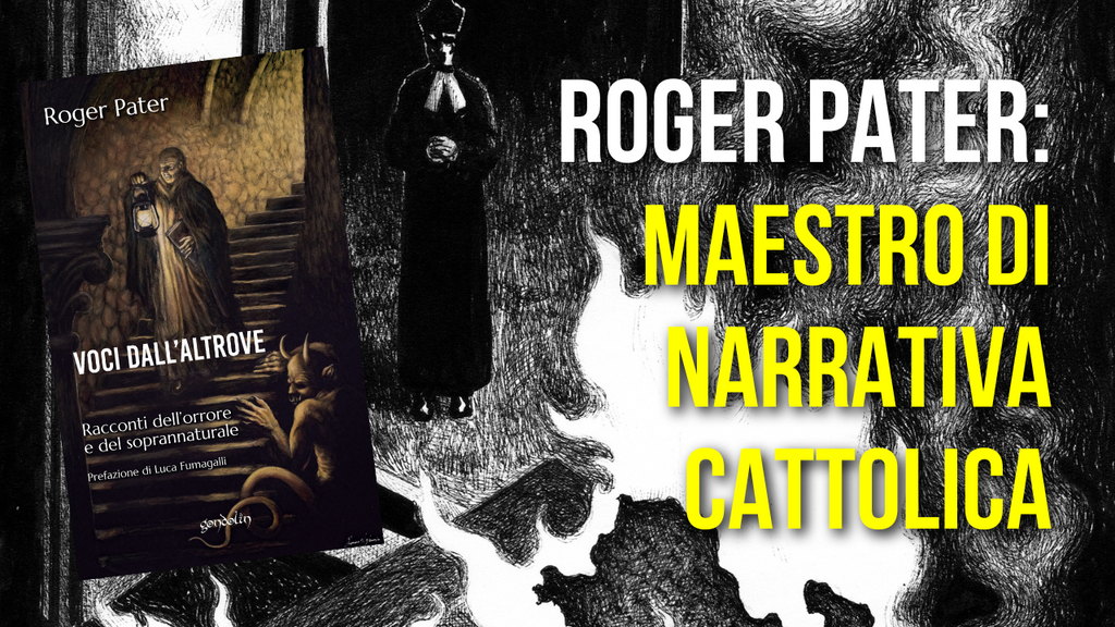 La bellezza della narrativa cattolica di Roger Pater