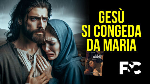 Prima Ora della Passione: Gesù si congeda da sua Madre