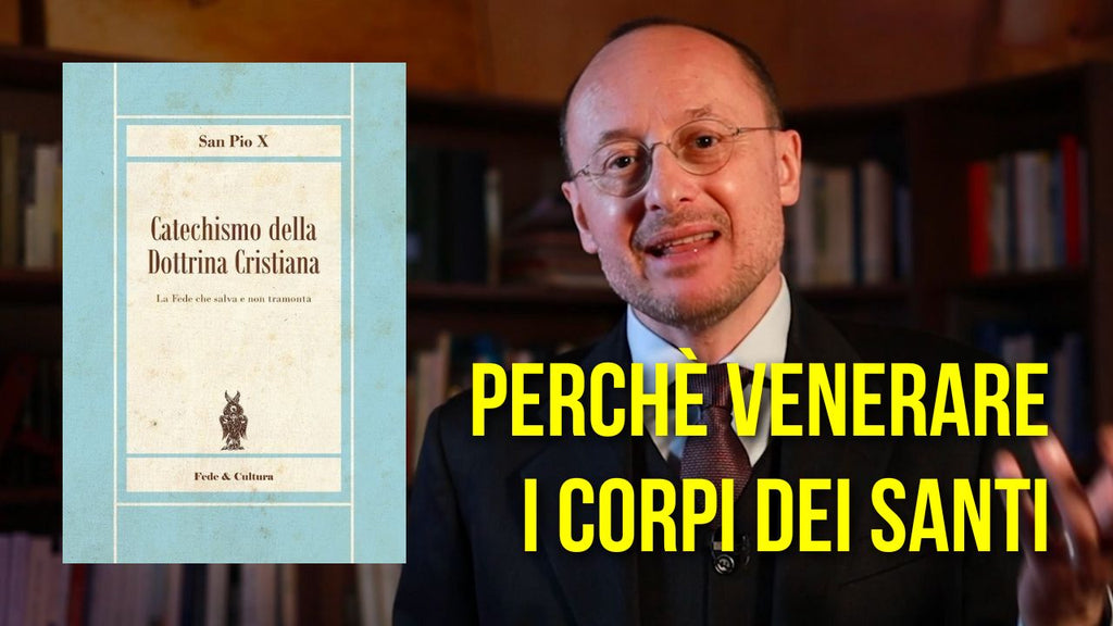Perché venerare i corpi dei santi?