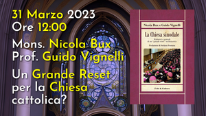 Un Grande Reset della Chiesa? Parliamone con Nicola BUX e Guido VIGNELLI