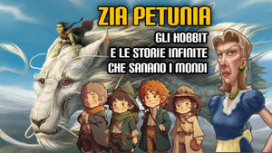 232. Zia Petunia, gli Hobbit e le storie infinite che sanano i mondi