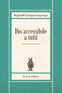 Dio è accessibile a tutti perché il più non viene dal meno