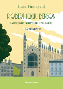 Aldo Maria Valli recensisce: "Robert Hugh Benson. Sacerdote, scrittore, apologeta"