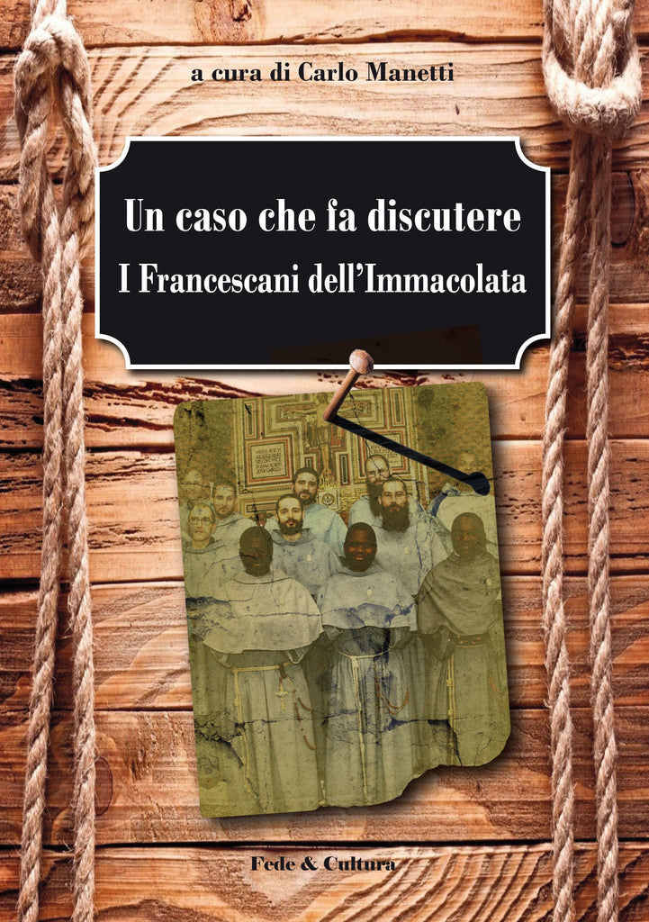 Un volume sulla vicenda dei Francescani dell’Immacolata