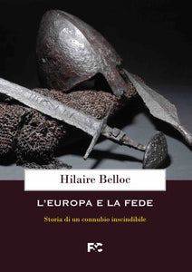 “L’Europa e la Fede”: il capolavoro di Hilaire Belloc