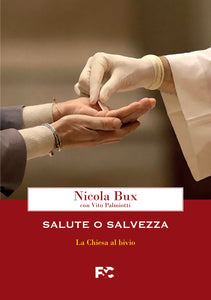 Salute o Salvezza. La Chiesa al Bivio, di Nicola Bux. Ne Parla Gotti Tedeschi.