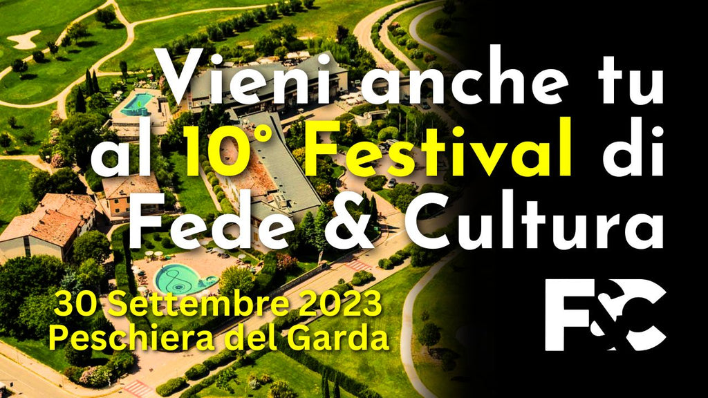 Vieni anche tu a CONOSCERCI DI PERSONA al 10° Festival di Fede & Cultura!