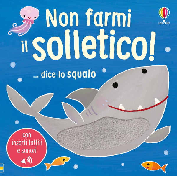Non farmi il solletico!... dice lo squalo