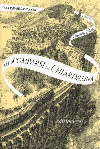 Gli scomparsi di Chiardiluna - L'Attraversaspecchi Vol. 2