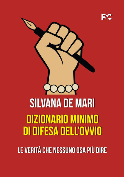 Dizionario minimo di difesa dell’ovvio - Silvana De Mari