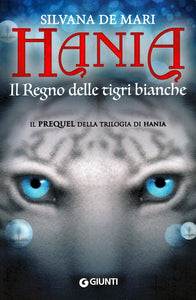 Hania - Il Regno delle tigri bianche