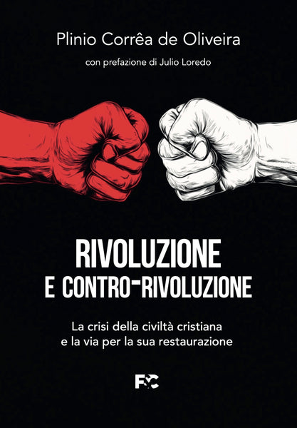 Rivoluzione e Contro Rivoluzione - Fede & Cultura