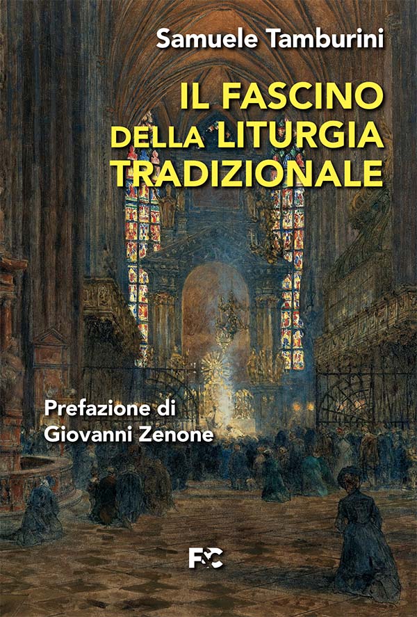 Il fascino della liturgia tradizionale (Nuova Edizione)