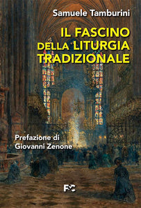 Il fascino della liturgia tradizionale (Nuova Edizione)