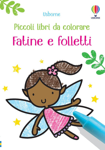 Fatine e folletti. Piccoli libri da colorare