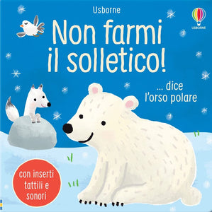 Non farmi il solletico!… dice l'orso polare