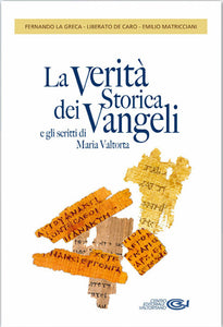 La verità storica dei Vangeli e gli scritti di Maria Valtorta