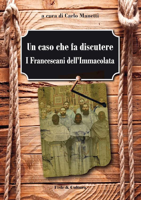 Un caso che fa discutere: i Francescani dell'Immacolata