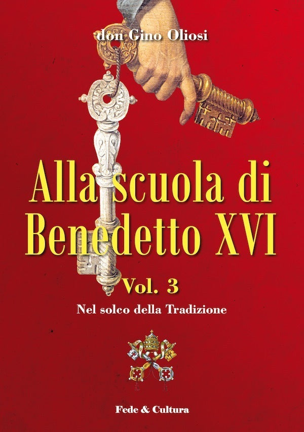 Alla scuola di Benedetto XVI - Vol. 3