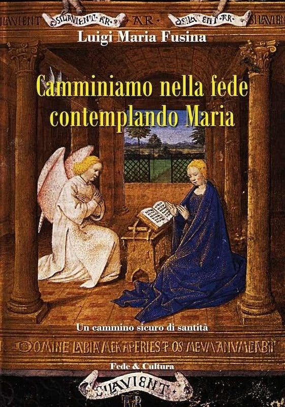 Camminiamo nella fede contemplando Maria