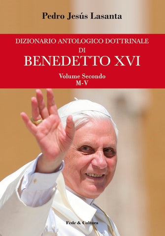 Dizionario antologico dottrinale di Benedetto XVI - Volume secondo