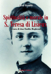 Spiritualità e morale in S. Teresa di Lisieux